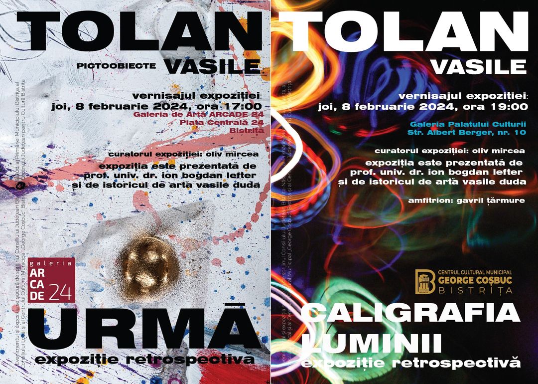 Ar putea fi un element grafic cu text care spune „TOLANT PICTOOBIECTE VASILE vernisajul expozit›iei: joi, 8 februarie 2024 7:00 Galeria de Piata ARCADE VASILE Bistrita vernisajul expoziției: joi, 8 februarie 2024, ora 19:00 curatorul expožitiei: oliv mircea expoziția este prezentata de prof. univ. dr. ion bogdan lefter de istoricul de artă vasile duda Galeria Palatului Culturii Str. Albert Berger, curatorul expoziției: oliv mircea expoziția este prezentată de prof. univ. dr. ion bogdan lefter si de istoricul de artă vasile duda amfitrion: gavril tărmure aleria AR DE 24 URMA xpozitie CENTRUUUMIC GEORGE COŞBUC ALIGRAFIA UMINII pozitie retrospectivă”